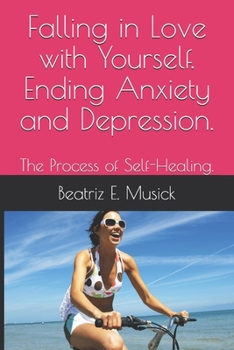 Paperback Falling in Love with Yourself. Ending Anxiety and Depression.: Self help workbook Book