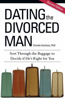 Paperback Dating the Divorced Man: Sort Through the Baggage to Decide if He's Right for You Book