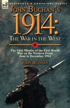 John Buchan's 1914: The War in the East-The First Months of the First World War on the Eastern Front-June to December 1914