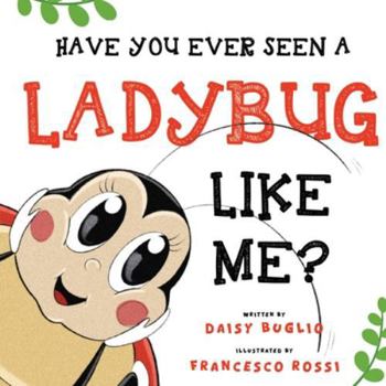 Paperback Have You Ever Seen a Ladybug Like Me? Book