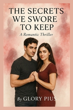 Paperback The Secrets We Swore to Keep: A Romantic Thriller Book