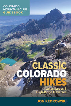 Paperback Classic Colorado Hikes: Lakes, Loops, and High Ridge Traverses Book