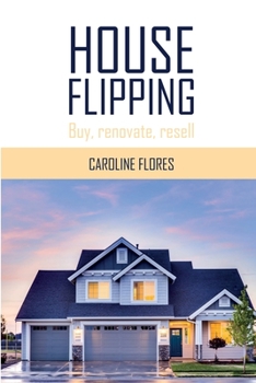 Paperback House Flipping: Buy, renovate, resell Book
