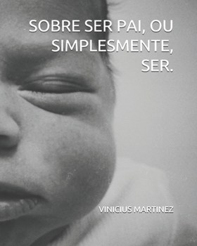 Paperback Sobre Ser Pai, Ou Simplesmente, Ser. [Portuguese] Book