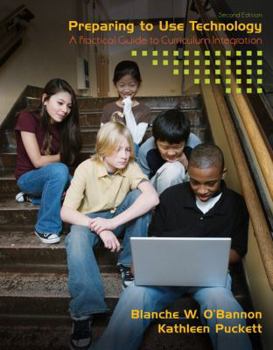 Paperback Preparing to Use Technology: A Practical Guide to Curriculum Integration Book