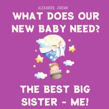 What Does Our New Baby Need? The Best Big Sister - ME!