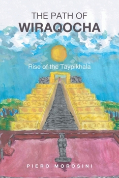 Paperback The Path of Wiraqocha: Rise of the Taypikhala Book