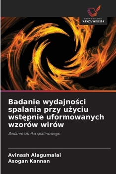 Paperback Badanie wydajności spalania przy użyciu wstępnie uformowanych wzorów wirów [Polish] Book