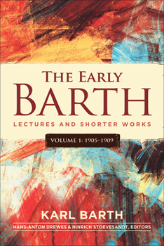 Paperback The Early Barth - Lectures and Shorter Works: Volume 1, 1905-1909 Book