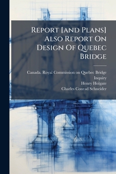 Paperback Report [and Plans] Also Report On Design Of Quebec Bridge Book