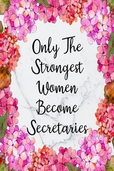 Only The Strongest Women Become Secretaries: Cute Address Book with Alphabetical Organizer, Names, Addresses, Birthday, Phone, Work, Email and Notes (Address Book 6x9 Size Jobs)