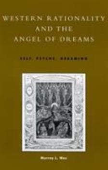 Paperback Western Rationality and the Angel of Dreams: Self, Psyche, Dreaming Book