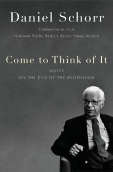 Hardcover Come to Think of It: Notes on the End of the Millennium Book