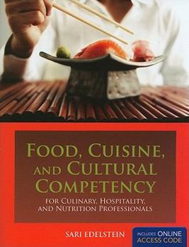 Paperback Food, Cuisine, and Cultural Competency for Culinary, Hospitality, and Nutrition Professionals Book