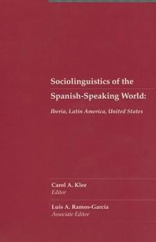 Paperback Sociolinguistics of the Spanish-Speaking World: Iberia, Latin America, United States Book