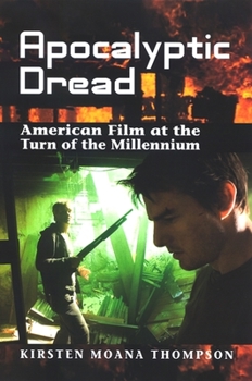 Paperback Apocalyptic Dread: American Film at the Turn of the Millennium Book