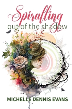 Paperback Spiralling Out of the Shadow Book