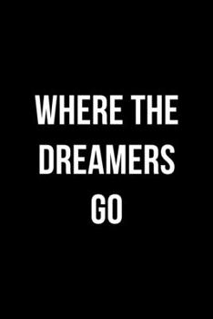 Where The Dreamers Go: Notebook Journal Composition Blank Lined Diary Notepad 120 Pages Paperback Black Solid Concerts