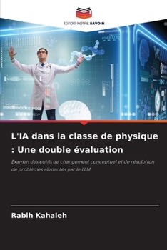 L'IA dans la classe de physique: Une double évaluation (French Edition)
