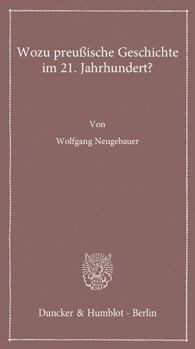 Paperback Wozu Preussische Geschichte Im 21. Jahrhundert? [German] Book