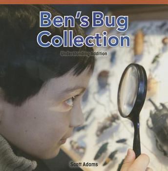 Paperback Ben's Bug Collection: Understanding Addition Book