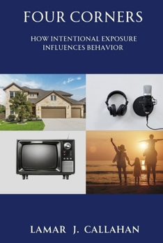 Paperback Four Corners: How intentional exposure influences behavior Book