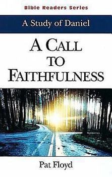 Paperback A Call to Faithfulness Student: A Study of Daniel Book