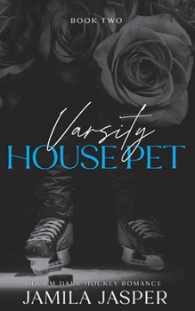 Varsity House Pet: BWWM Dark Hockey Romance (Laguna Grove Vipers: BWWM Dark College Hockey Romance) - Book #2 of the Laguna Grove Vipers