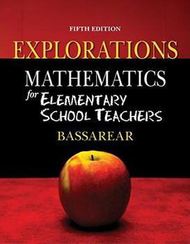 Paperback Explorations for Bassarear's Mathematics for Elementary School Teachers, 5th Book