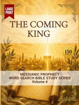 Paperback The Coming King: Word Search Bible Study (Messianic Prophecy Word Search Bible Study) Book