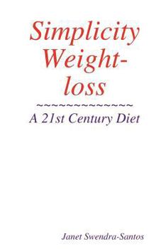 Paperback Simplicity Weight-loss/ A 21st Century Diet Book