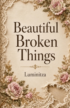 Beautiful Broken Things