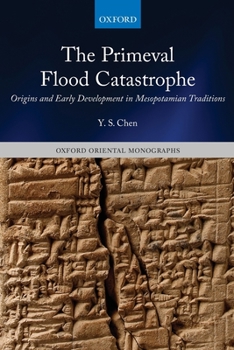 Paperback The Primeval Flood Catastrophe: Origins and Early Development in Mesopotamian Traditions Book