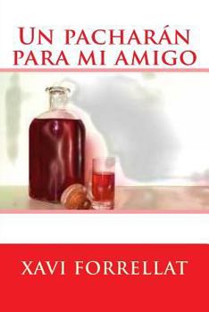 Paperback Un pacharan para mi amigo [Spanish] Book
