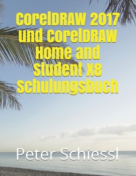 Paperback CorelDRAW 2017 und CorelDRAW Home and Student X8 Schulungsbuch [German] Book