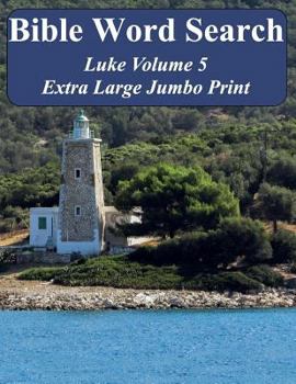 Bible Word Search Luke Volume 5: King James Version Extra Large Jumbo Print