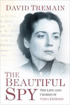 Hardcover The Beautiful Spy: The Life and Crimes of Vera Eriksen Book