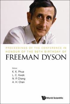 Hardcover Proceedings of the Conference in Honour of the 90th Birthday of Freeman Dyson Book