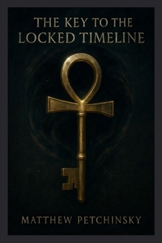 The Key to the Locked Timeline (Millennium Key) (Apophis Chambers of Shadow and Light)