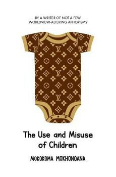 Paperback The Use and Misuse of Children Book
