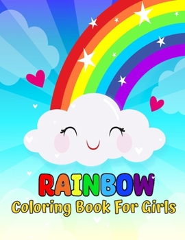 Paperback Rainbow coloring book for girls: Rainbow coloring book for girls perfect gift for rainbow lovers Book