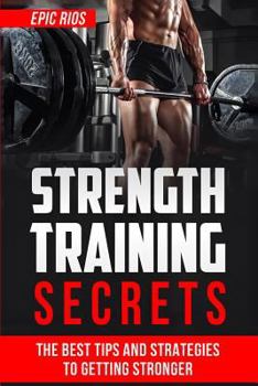 Paperback Strength Training: The Best Tips and Strategies to Getting Stronger Book
