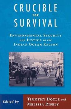 Paperback Crucible For Survival: Environmental Security and Justice in the Indian Ocean Region Book