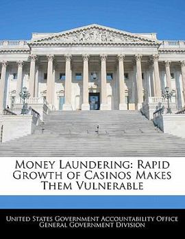 Paperback Money Laundering: Rapid Growth of Casinos Makes Them Vulnerable Book