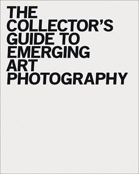 Paperback The Collector's Guide to Emerging Art Photography Book