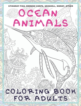 Paperback Ocean Animals - Coloring Book for adults - Stingray fish, Chinese carps, Seashell, Moray, other Book