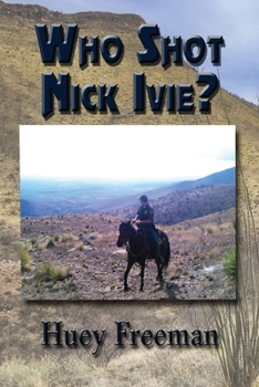 Paperback Who Shot Nick Ivie? Book