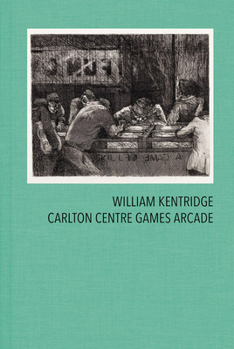 Hardcover William Kentridge: Carlton Centre Games Arcade Book