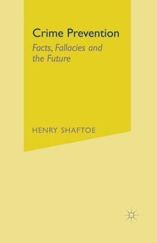 Paperback Crime Prevention: Facts, Fallacies and the Future Book