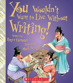 Hardcover You Wouldn't Want to Live Without Writing! (You Wouldn't Want to Live Without...) (Library Edition) Book